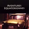 Aventures équatoriennes